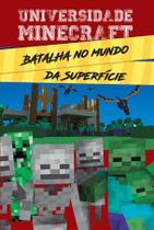 Livro - Universidade Minecraft - Batalha no mundo da superfície Livro - Universidade Minecraft - Batalha no mundo da superfície