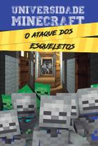 Livro - Universidade Minecraft - O ataque dos esqueletos Livro - Universidade Minecraft - O ataque dos esqueletos