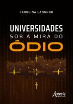 Livro - Universidades Sob a Mira do Ódio Livro - Universidades Sob a Mira do Ódio