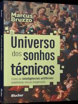 Livro - Universo Dos Sonhos Tecnicos - Como As Inteligencias Artificiais Redefinirao Nossa Imaginacao, O Livro - Universo Dos Sonhos Tecnicos - Como As Inteligencias Artificiais Redefinirao Nossa Imaginacao, O
