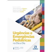Livro Urgências e Emergências Pediátricas no Dia a Dia IPPMG UFRJ - Rúbio