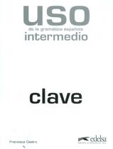 Livro - Uso De La Gramatica - Intermedio - Clave - 2ª Ed Livro - Uso De La Gramatica - Intermedio - Clave - 2ª Ed