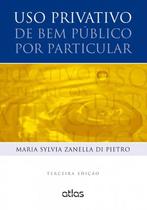 Livro - USO PRIVATIVO DE BEM PÚBLICO POR PARTICULAR - 3ª Edição 2014