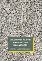 Livro - Utilização de resíduos agroindustriais na construção
