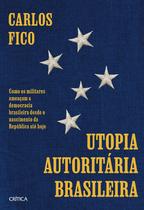 Livro - Utopia autoritária brasileira