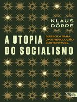Livro - Utopia Do Socialismo - Bussola Para Uma Revolucao Sustentavel,A Livro - Utopia Do Socialismo - Bussola Para Uma Revolucao Sustentavel,A