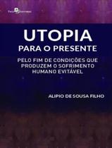 Livro - Utopia Para O Presente