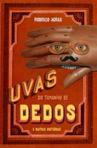 Livro - Uvas do tamanho de dedos e outras histórias Livro - Uvas do tamanho de dedos e outras histórias