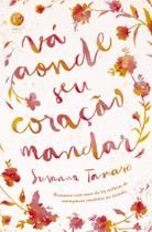 Livro - Vá aonde seu coração mandar Livro - Vá aonde seu coração mandar
