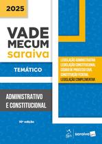 Livro - Vade Mecum Administrativo e Constitucional - Temático - 10ª Edição 2025