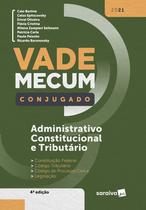 Livro - Vade Mecum Conjugado - Administrativo, Constitucional e Tributário -4ª edição 2021