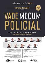 Livro - VADE MECUM POLICIAL - LEGISLAÇÃO SELECIONADA PARA CARREIRAS POLICIAIS - 10ª ED - 2021