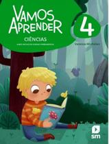 Livro - Vamos Aprender - Ciencias - 4º Ano - Bncc - 2ª Ed - EDICOES SM DIDATICA