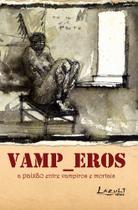 Livro - Vamp_Eros - A paixão entre vampiros e mortais