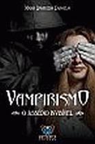 Livro Vampirismo - o Assédio Invisível (Maria Aparecida Caboclo)