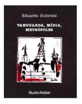 Livro Vanguarda, Mídia, Metrópoles - Ensaios sobre Crise, Comunicação e Dominação