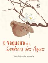 Livro - Vaqueiro E A Senhora Das Aguas, O