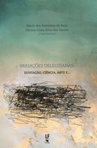 Livro - Variações Deleuzianas: educação, ciência, arte e ...