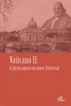 Livro - Vaticano II: a Igreja aposta no amor universal