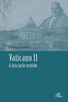 Livro - Vaticano II: a luta pelo sentido Livro - Vaticano II: a luta pelo sentido