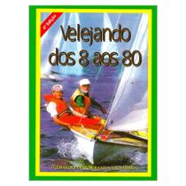 Livro Velejando Dos 8 Ao 80