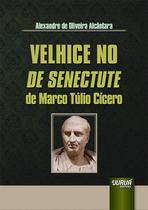 Livro - Velhice no De Senectute de Marco Túlio Cícero