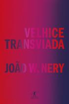 Livro - Velhice transviada Livro - Velhice transviada
