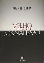 Livro Velho Novo Jornalismo - Gianni Carta - Comunicação e Mídia - Codex Livro Velho Novo Jornalismo - Gianni Carta - Comunicação e Mídia - Codex