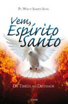 Livro - Vem Espírito Santo: Da Tibieza ao destemor Livro - Vem Espírito Santo: Da Tibieza ao destemor