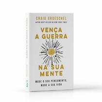 Livro: Vença a Guerra na Sua Mente Craig Groeschel - LAN