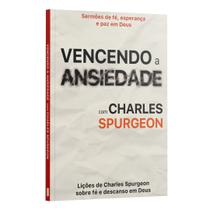 Livro - Vencendo a Ansiedade com Charles Spurgeon | Organizado por Equipe Teológica Penkal