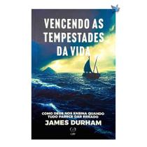 Livro Vencendo As Tempestades Da Vida - James Durham Baseado na Bíblia