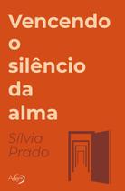 Livro - Vencendo o silêncio da alma Livro - Vencendo o silêncio da alma