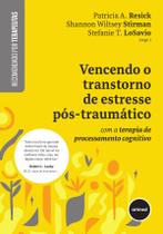 Livro - Vencendo o Transtorno de Estresse Pós-traumático
