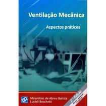 Livro - Ventilação Mecânica - Aspectos Práticos - Batista - AB
