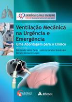 Livro - Ventilação mecânica na urgência e emergência: abordagem para o clínico Livro - Ventilação mecânica na urgência e emergência: abordagem para o clínico