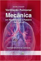 Livro - Ventilação Pulmonar Mecânica em Neotalogia e Pediatria Vol. 2 Interativo