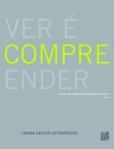 Livro - Ver e compreender: Design como ferramenta estrate