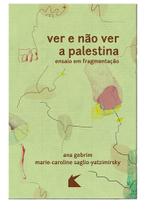 Livro - Ver e não ver a Palestina Livro - Ver e não ver a Palestina