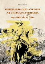 Livro - Veredas da Melancolia na Criação Literária Livro - Veredas da Melancolia na Criação Literária