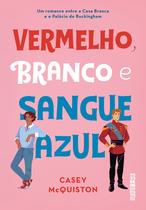 Livro Vermelho Branco e Sangue Azul Casey McQuiston Livro Vermelho Branco e Sangue Azul Casey McQuiston