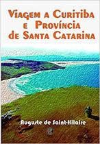 Livro - Viagem a Curitiba e Província de Santa Catarina Livro - Viagem a Curitiba e Província de Santa Catarina