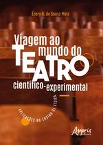 Livro - Viagem ao mundo do teatro científico-experimental: aplicações no ensino de física
