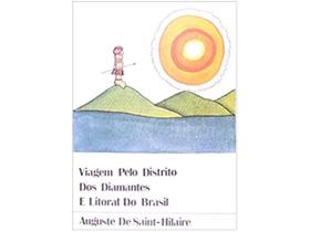 Livro Viagem pelo Distrito dos Diamantes e Litoral do Brasil Auguste de Saint-Hilaire