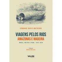 Livro - Viagens Pelos Rios Amazonas e Madeira