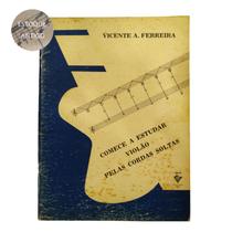 Livro vicente a. ferreira comece a estudar violao pelas cordas soltas (estoque antigo)