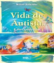 Livro Vida De Autista - E Eles Cresceram - W.A.K. Livro Vida De Autista - E Eles Cresceram - W.A.K.