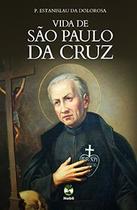 Livro Vida de São Paulo da Cruz - Padre Estanislau da Dolorosa - Nebli