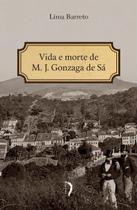 Livro - Vida e Morte de M. J. Gonzaga de Sá Livro - Vida e Morte de M. J. Gonzaga de Sá