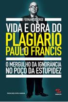 Livro - Vida e obra do plagiário Paulo Francis